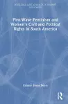 First-Wave Feminism and Women’s Civil and Political Rights in South America cover