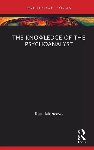 The Knowledge of the Psychoanalyst cover