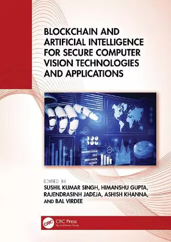 Blockchain and Artificial Intelligence for Secure Computer Vision Technologies and Applications cover
