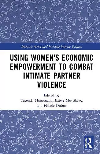Using Women's Economic Empowerment to Combat Intimate Partner Violence cover