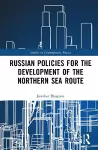 Russian Policies for the Development of the Northern Sea Route cover