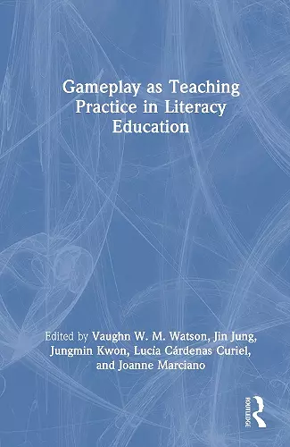 Gameplay as Teaching Practice in Literacy Education cover
