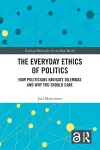 The Everyday Ethics of Politics cover