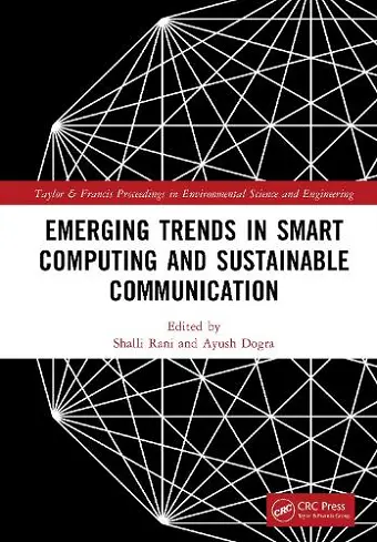 Emerging Trends in Smart Computing and Sustainable Communication cover