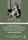 James McNeill Whistler’s Reception and Artistic Legacy cover