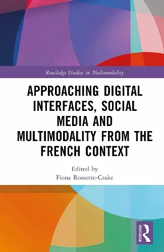 Approaching Digital Interfaces, Social Media and Multimodality from the French Context cover
