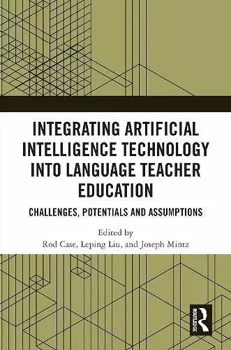 Integrating Artificial Intelligence Technology into Language Teacher Education cover