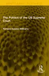 The Politics of the US Supreme Court cover