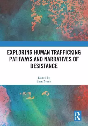 Exploring Human Trafficking Pathways and Narratives of Desistance cover