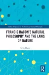 Francis Bacon’s Natural Philosophy and the Laws of Nature cover