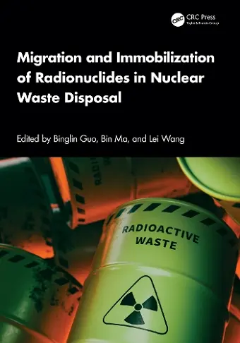 Migration and Immobilization of Radionuclides in Nuclear Waste Disposal cover