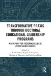 Transformative Praxis through Doctoral Educational Leadership Programs cover
