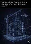 Industrialized Construction in the Age of AI and Robotics cover