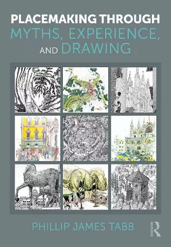 Placemaking Through Myths, Experience, and Drawing cover