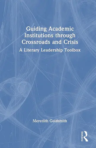 Guiding Academic Institutions through Crossroads and Crisis cover