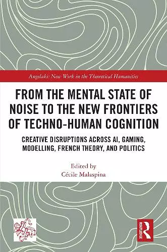 From the Mental State of Noise to the New Frontiers of Techno-Human Cognition cover