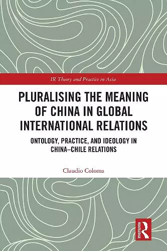 Pluralising the Meaning of China in Global International Relations cover