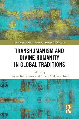 Transhumanism and Divine Humanity in Global Traditions cover