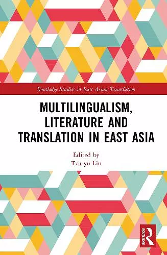 Multilingualism, Literature and Translation in East Asia cover