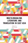Multilingualism, Literature and Translation in East Asia cover