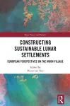 Constructing Sustainable Lunar Settlements cover