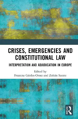Crises, Emergencies, and Constitutional Law cover