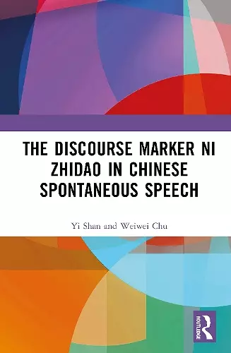 The Discourse Marker ni zhidao (“You Know”) in Chinese Spontaneous Speech cover