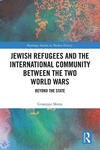 Jewish Refugees and the International Community between the Two World Wars cover