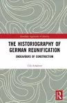 The Historiography of German Reunification cover