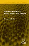 Money & Politics in Ibsen, Shaw, and Brecht cover