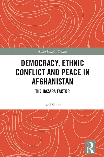Democracy, Ethnic Conflict and Peace in Afghanistan cover