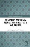 Migration and Legal Regulation in East Asia and Europe cover