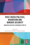 Post-Truth Politics, Migration and Border Security cover