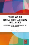 Ethics and the Regulation of Artificial Intelligence cover