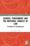 Gender, Punishment and the Maternal Subject of Law cover