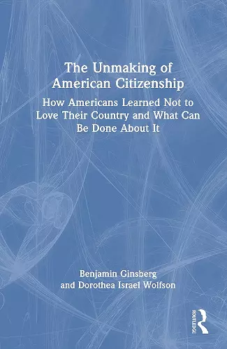 The Unmaking of American Citizenship cover