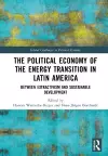 The Political Economy of the Energy Transition in Latin America cover
