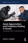 Asset Appreciation and Predatory Raiding in Russia cover