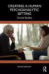 Creating a Human Psychoanalytic Setting cover