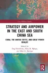 Strategy and Airpower in the East and South China Sea cover
