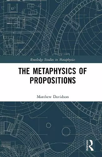 The Metaphysics of Propositions cover