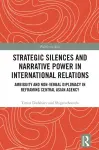 Strategic Silences and Narrative Power in International Relations cover