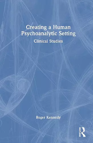 Creating a Human Psychoanalytic Setting cover