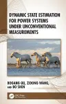 Dynamic State Estimation for Power Systems under Unconventional Measurements cover