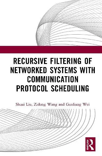 Recursive Filtering of Networked Systems with Communication Protocol Scheduling cover