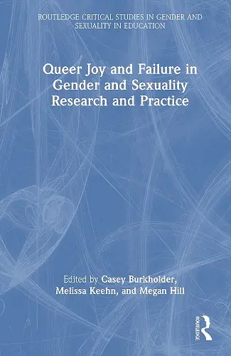 Queer Joy and Failure in Gender and Sexuality Research and Practice cover