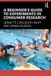 A Beginner's Guide to Experiments in Consumer Research cover
