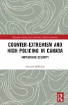 Counter-Extremism and High Policing in Canada cover