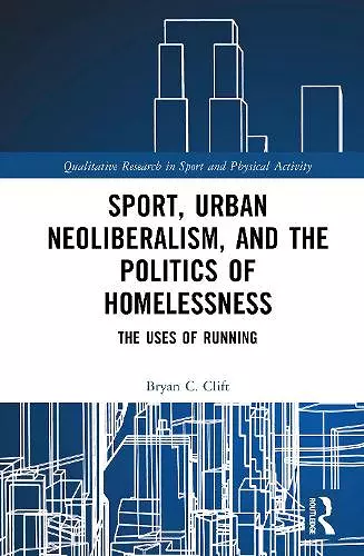 Sport, Urban Neoliberalism, and the Politics of Homelessness cover