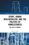 Sport, Urban Neoliberalism, and the Politics of Homelessness cover